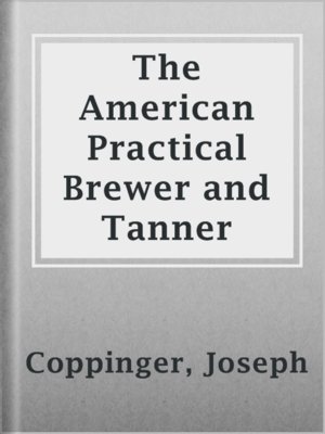 The American Practical Brewer and Tanner - ebook